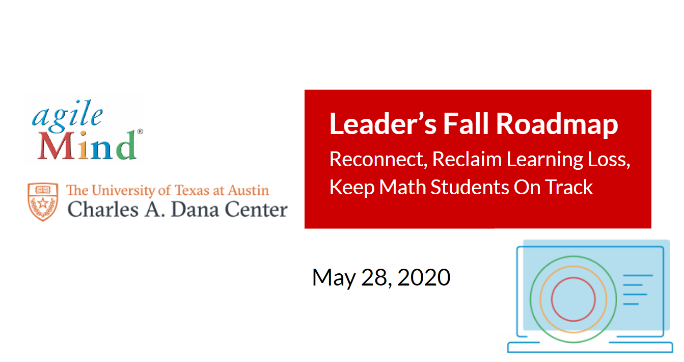 Leaders’ Fall Roadmap: Reconnect, Reclaim Learning Loss, and Keep Adolescent Math Students on Track